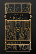 Ivanhoe: A Romance