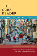 The Cuba Reader: History, Culture, Politics (Revised, Updated)