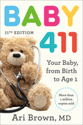 Baby 411, 11th Edition: Your Baby, from Birth to Age 1
