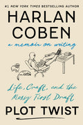 Plot Twist: Life, Craft, and the Messy First Draft: A Memoir on Writing