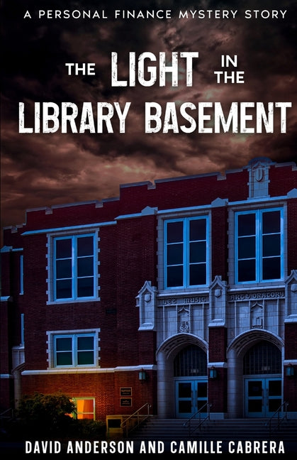 The Light in the Library Basement: A Personal Finance Mystery Story