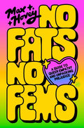 No Fats, No Fems: A Guide to Queer Empathy and Unpacking Prejudice