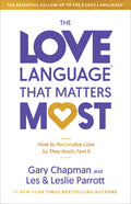 The Love Language(tm) That Matters Most: How to Personalize Love So They Really Feel It