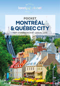 Lonely Planet Pocket Montreal & Quebec City: Discover Twice the Region in Half the Time Top Sights Maps & Walking Tours Covers Old Montreal, Downtown