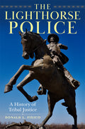 The Lighthorse Police: A History of Tribal Justice