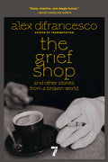 The Grief Shop: And Other Stories from a Broken World