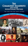 The Communist Manifesto and Other Revolutionary Writings: Marx, Marat, Paine, Mao Tse-Tung, Gandhi and Others