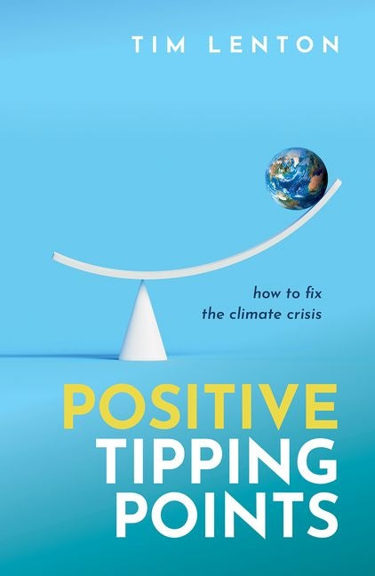 Positive Tipping Points: How to Fix the Climate Crisis