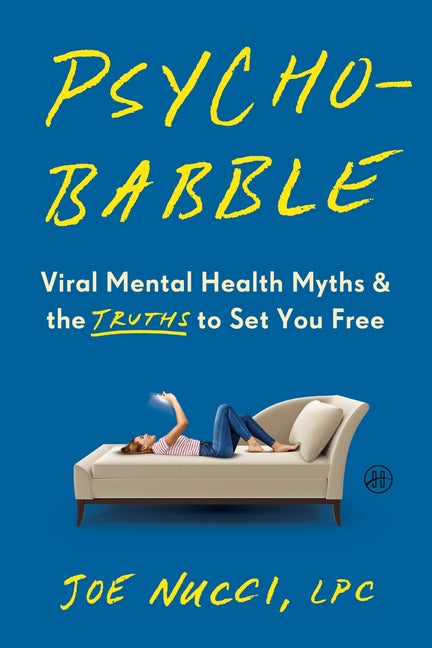 Psychobabble: Viral Mental Health Myths & the Truths to Set You Free