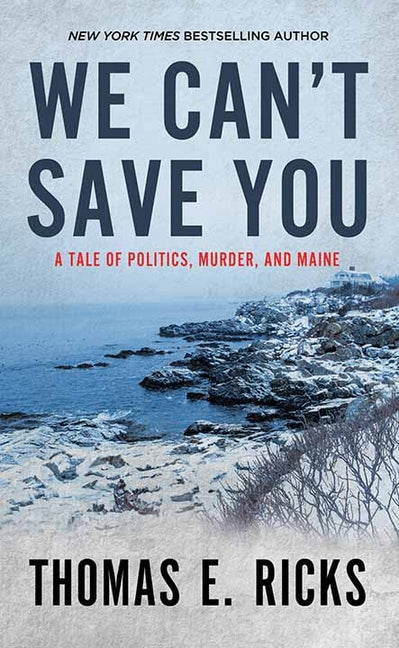 We Can't Save You: A Tale of Politics, Murder, and Maine