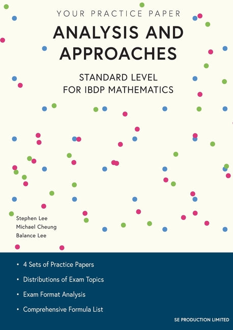 Analysis and Approaches Standard Level for IBDP Mathematics: Your Practice Paper