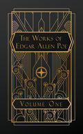 The Works of Edgar Allen Poe: Volume One