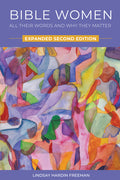 Bible Women: All Their Words and Why They Matter: Expanded Second Edition (Revised)