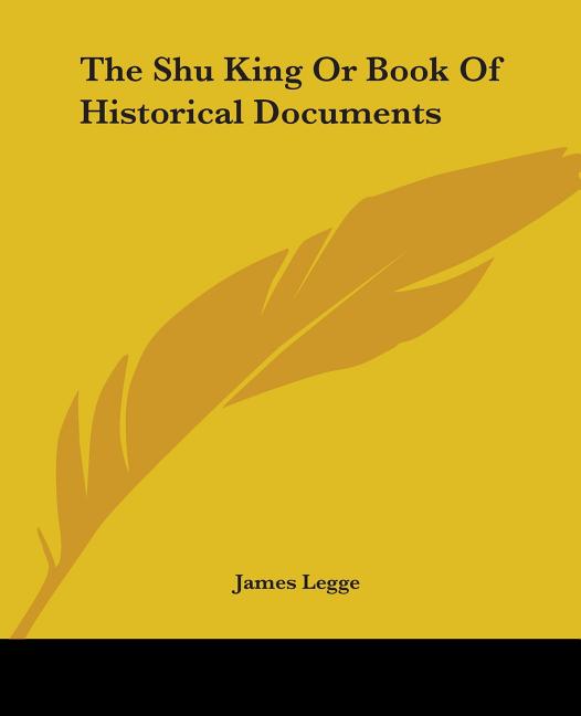 The Shu King Or Book Of Historical Documents