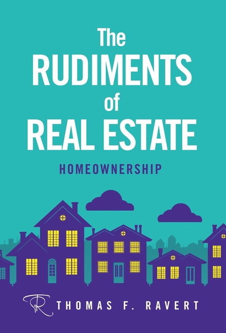 The Rudiments of Real Estate: Homeownership