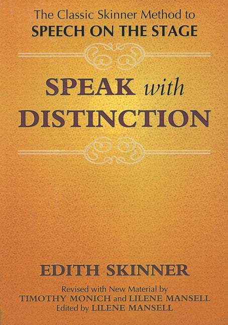 Speak with Distinction: The Classic Skinner Method to Speech on the Stage (2007)