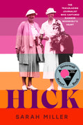 Hick: The Trailblazing Journalist Who Captured Eleanor Roosevelt's Heart