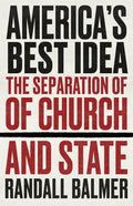 America's Best Idea: The Separation of Church and State