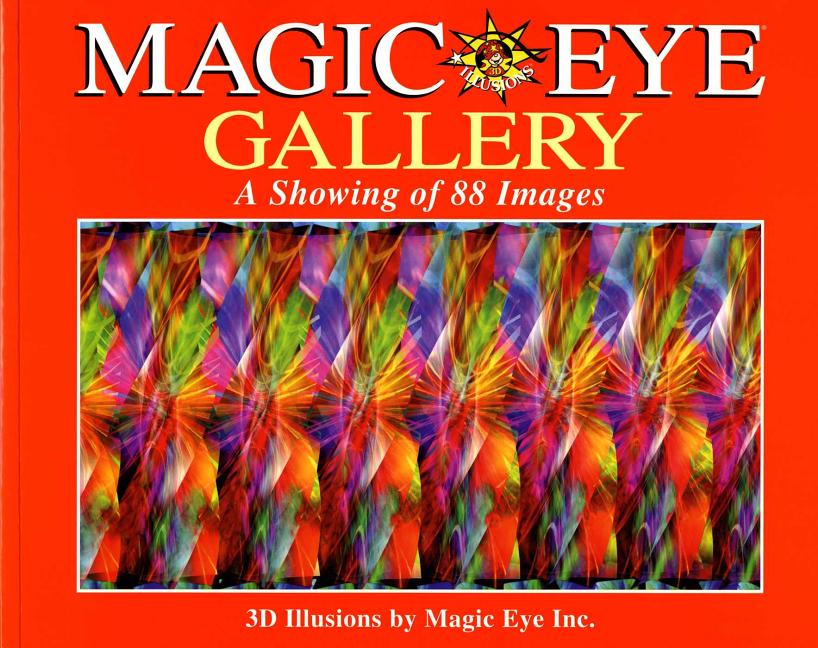 Magic Eye Gallery: A Showing of 88 Images: Volume 4 (Original)
