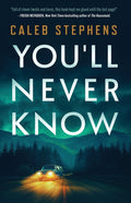 You'll Never Know: A Thriller