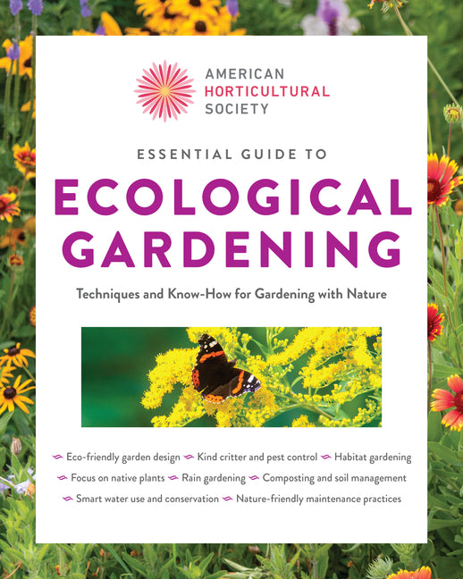 Essential Guide to Ecological Gardening: Techniques and Know-How for Gardening with Nature