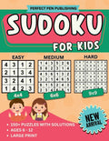 Sudoku for Kids: Beginner Sudoku Puzzle Book for Children with 4x4, 6x6, 9x9 Grids Levels - Easy, Medium, Hard For Ages 6-12 Large Print New Arrival