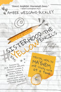 #sisterhoodoftheshortyellowpencils: Mental Health Mayhem, One Sticky Note at a Time