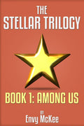 The Stellar Trilogy: Book 1: Among Us