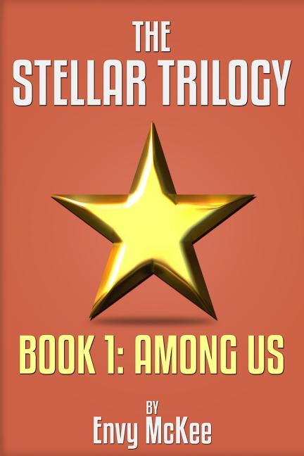 The Stellar Trilogy: Book 1: Among Us