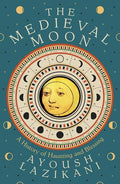 The Medieval Moon: A History of Haunting and Blessing