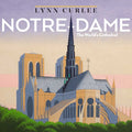 Notre-Dame: The World's Cathedral