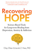 Recovering Hope: Science-Based Tools for Long-Term Healing from Depression, Anxiety, and Addiction