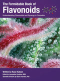 The Formidable Book of Flavonoids: Understanding flavonoids and synergy in cannabis (Edition One)
