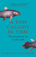 A Fish Caught in Time: The Search for the Coelacanth (Revised)
