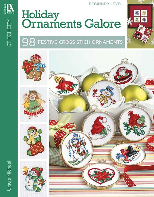Holiday Ornaments Galore: 98 Festive Cross Stitch Ornaments