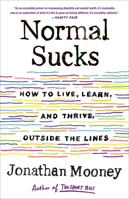 Normal Sucks: How to Live, Learn, and Thrive, Outside the Lines