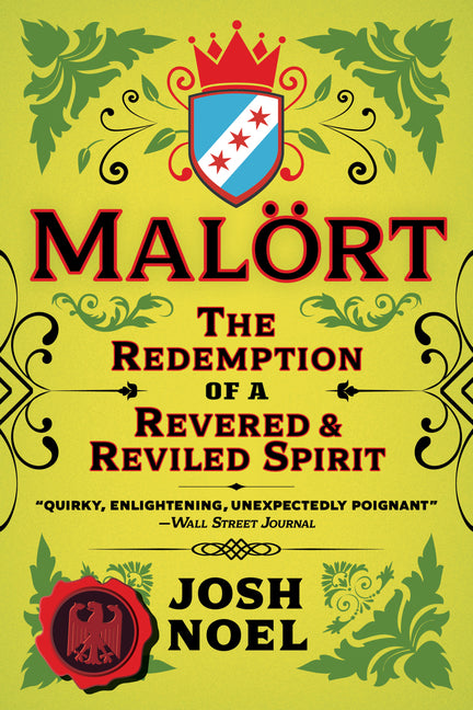 Malort: The Redemption of a Revered and Reviled Spirit