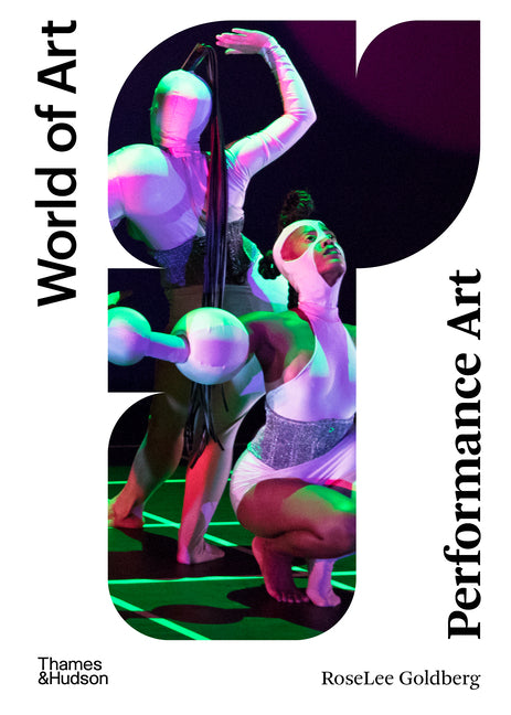 Performance Art: From Futurism to the Present
