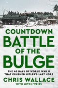 Countdown Battle of the Bulge: The 40 Days of World War II That Crushed Hitler's Last Hope