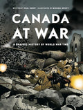 Canada at War: A Graphic History of World War Two