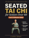 Seated Tai Chi for Seniors Over 60: A Fully Illustrated 28-Day Chair Exercise Plan for Better Balance, Stronger Joints, and a Sharper Mind - Just 10 M