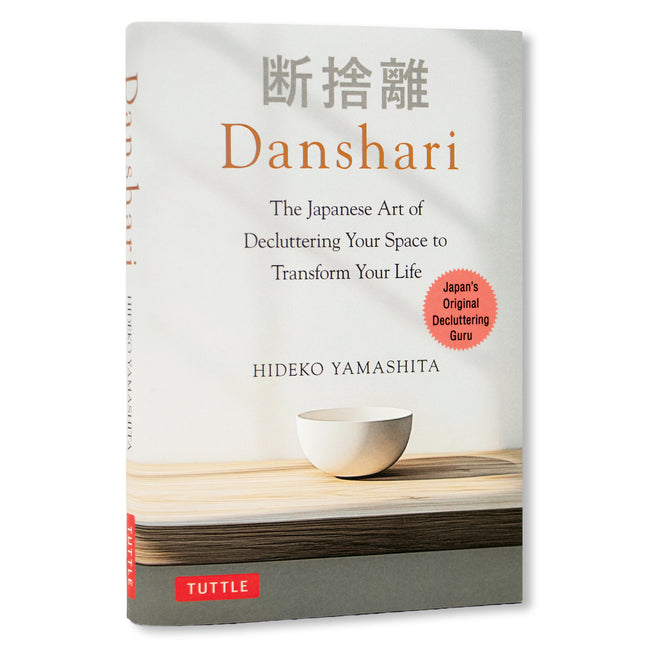Danshari: The Japanese Art of Decluttering Your Space to Transform Your Life