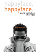 happyface.: an solo exhibition in review.