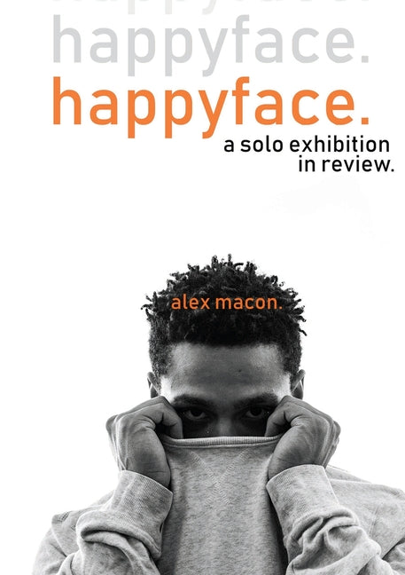 happyface.: an solo exhibition in review.