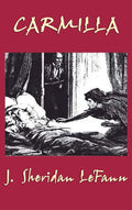 Carmilla: A Classic Gothic Vampire Tale of Desire, Mystery, and Terror