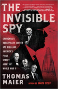 The Invisible Spy: Churchill's Rockefeller Center Spy Ring and America's First Secret Agent of World War II (Original)