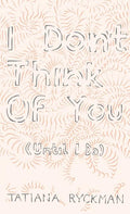 I Don't Think of You (Until I Do)