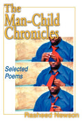 The Man-Child Chronicles: Selected Poems