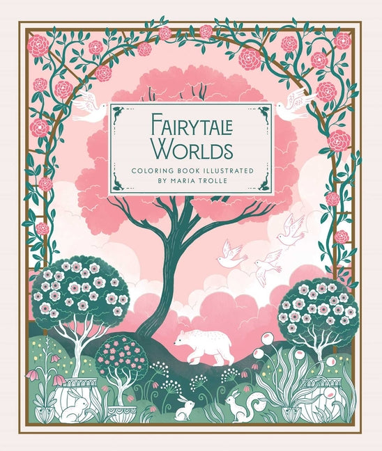 Fairytale Worlds: Hardcover Adult Coloring Book Featuring Thick, High-Quality Paper