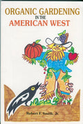 Organic Gardening in the American West (Rev)
